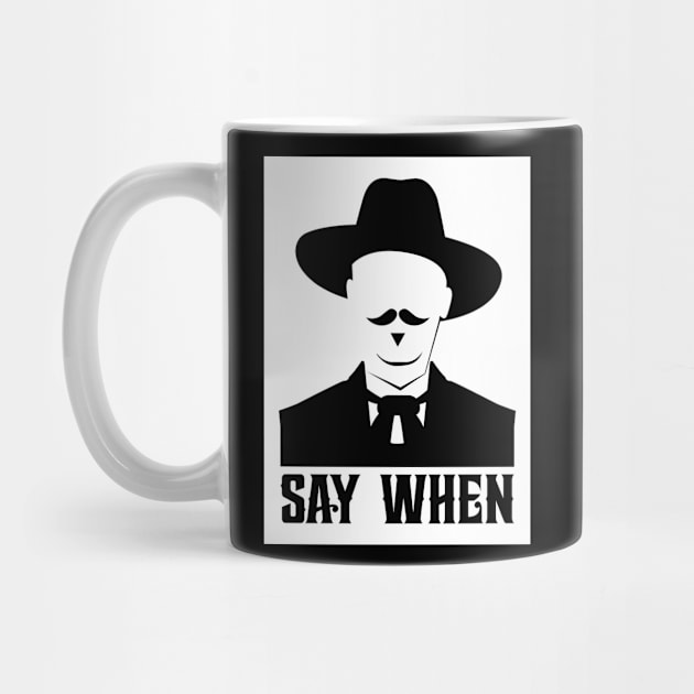 SAY WHEN by pitnerd